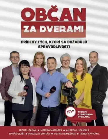 Fejtóny, rozhovory, reportáže Občan za dverami - Michal Čabák,Monika Mannová,Peter Navrátil,Andrea Lučanská,Petra Klimešová,Tomáš Gerši a Miroslav Lupták