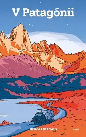 Cestopisy V Patagónii - Bruce Chatwin