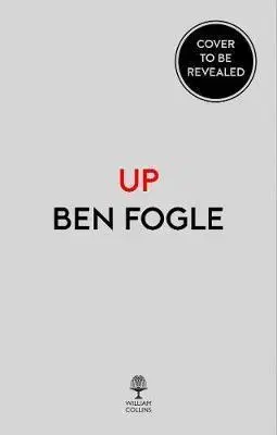 Cestopisy Up: My Life Journey To The Top Of Everest - Ben Fogle