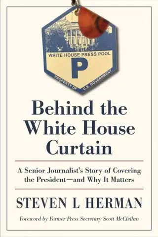 História Behind the White House Curtain - Steven L Herman