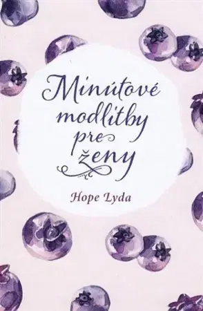 Kresťanstvo Minútové modlitby pre ženy - Hope Lyda