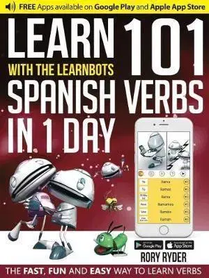Gramatika a slovná zásoba Learn With The LearnBots in 1 Day - 101 Spanish Verbs - Rory Ryder