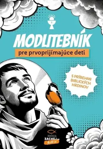 Náboženská literatúra pre deti Modlitebník pre prvoprijímajúce deti - s príbehmi biblických hrdinov
