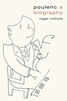Cudzojazyčná literatúra Poulenc: A Biography - Roger Nichols