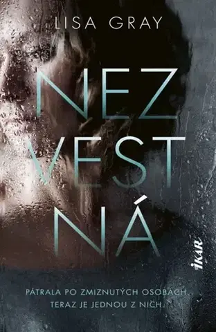 Detektívky, trilery, horory Nezvestná - Lisa Gray,Tamara Chovanová
