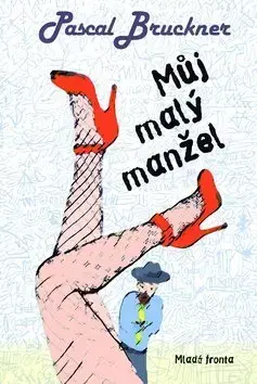Svetová poézia Můj malý manžel - Pascal Bruckner,Dana Melanová