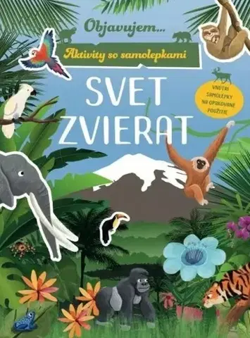 Pre deti a mládež - ostatné Aktivity so samolepkami: Svet zvierat