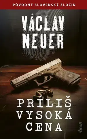 Detektívky, trilery, horory Príliš vysoká cena - Václav Neuer