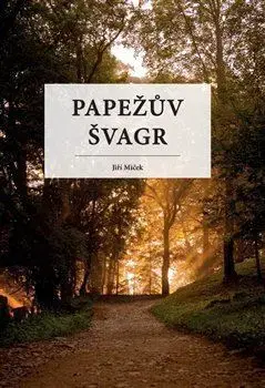 Detektívky, trilery, horory Papežův švagr - Jiří Miček