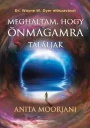 Duchovný rozvoj Meghaltam, hogy önmagamra találjak - Anita Moorjani