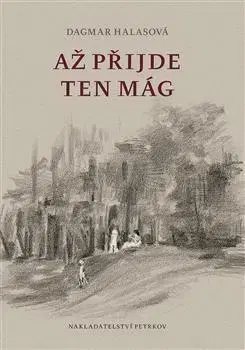 Literatúra Až přijde ten Mág - Dagmar Halasová
