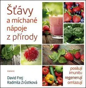 Nápoje - ostatné Šťávy a míchané nápoje z přírody - David Frej,Radmila Zrůstková