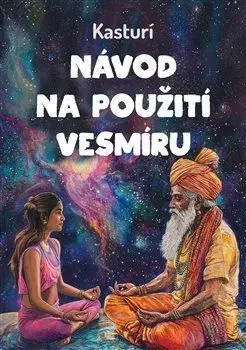 Filozofia Návod na použití vesmíru - Kasturí