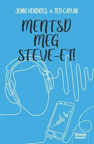 Young adults Mentsd meg Steve-et! - Jenni Hendriks,Ted Caplan