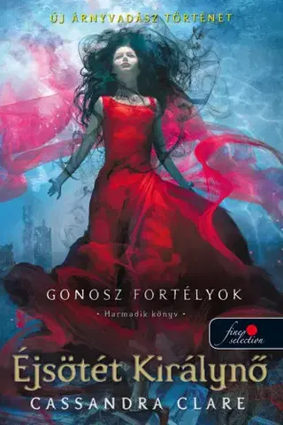 Sci-fi a fantasy Éjsötét Királynő - Gonosz fortélyok 3. - Cassandra Clare,Gergely Kamper