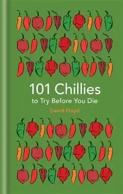 Kuchárky - ostatné 101 Chillies to Try Before You Die - David Floyd