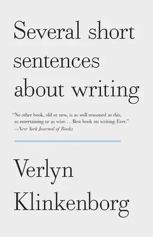 Literárna veda, jazykoveda Several Short Sentences About Writing - Verlyn Klinkenborg