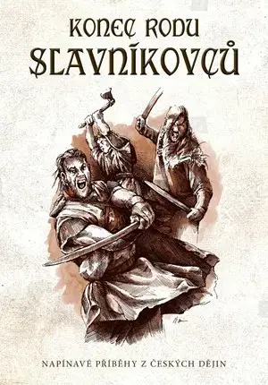Dobrodružstvo, napätie, western Konec rodu Slavníkovců - Oldřiška Ciprová