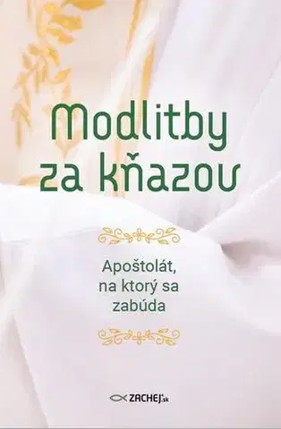 Kresťanstvo Modlitby za kňazov - Silvia Koscelanská-Hajdučeková