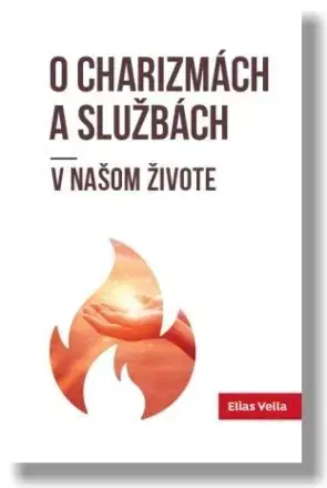 Kresťanstvo O charizmách a službách v našom živote - Elias Vella