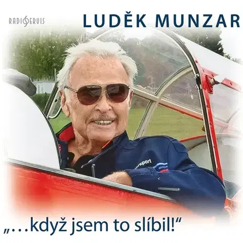 Biografie - ostatné Radioservis "...když jsem to slíbil!"
