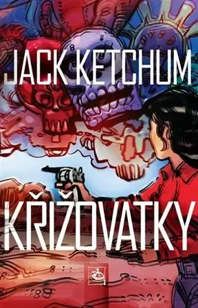 Sci-fi a fantasy Křižovatky - Jack Ketchum