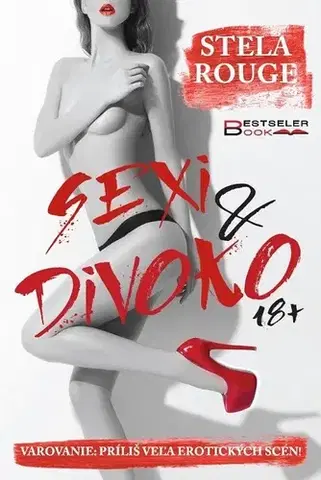 Erotická beletria Sexi a divoko - Stela Rouge