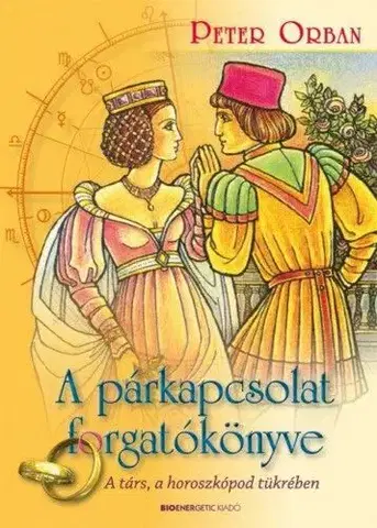 Astrológia, horoskopy, snáre A párkapcsolat forgatókönyve - Peter Orban