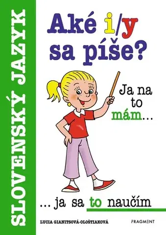 Slovenský jazyk Aké i/y sa píše? - Lucia Gianitsová-Olštiaková