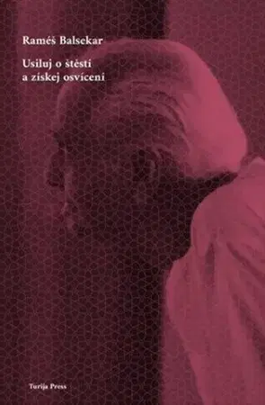Východné náboženstvá Usiluj o štěstí a získej osvícení - Ramesh Balsekar