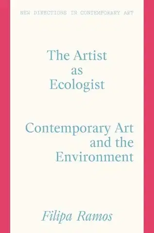 Výtvarné umenie The Artist as Ecologist - Filipa Ramos