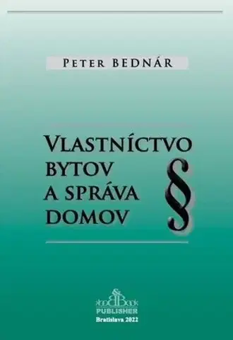 Občianske právo Vlastníctvo bytov a správa domov - Peter Bednár