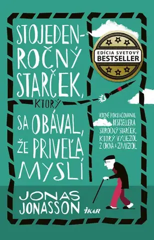 Romantická beletria Stojedenročný starček, ktorý sa obával, že priveľa myslí - Jonas Jonasson