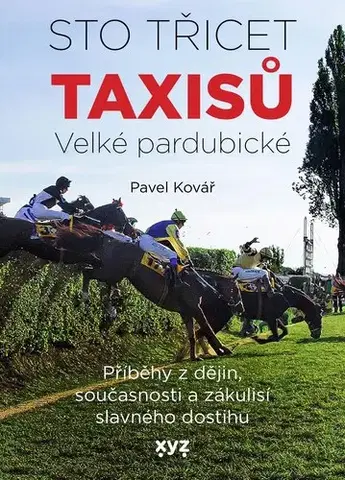 Šport - ostatné Sto třicet Taxisů Velké pardubické - Pavel Kovář,Pavel Kovář
