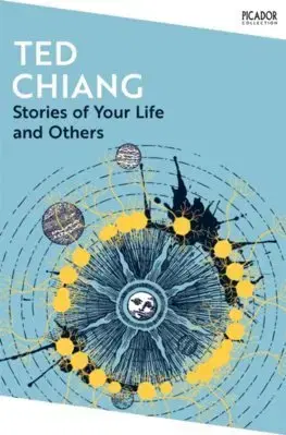 Sci-fi a fantasy Stories of Your Life and Others - Ted Chiang