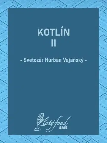 Slovenská beletria Kotlín II - Vajanský Hurban Svetozár