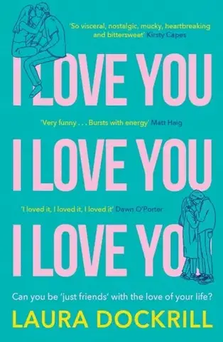 Romantická beletria I Love You, I Love You, I Love You - Laura Dockrill