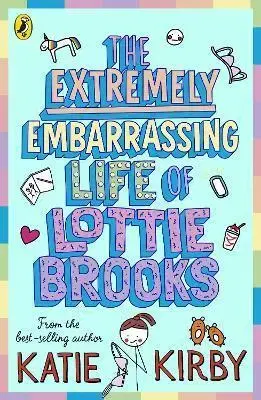 V cudzom jazyku The Extremely Embarrassing Life of Lottie Brooks - Katie Kirby