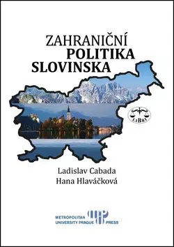 Politológia Zahraniční politika Slovinska - Hana Hlaváčková,Ladislav Cabada