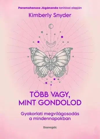 Rozvoj osobnosti Több vagy, mint gondolod - Kimberly Snyder