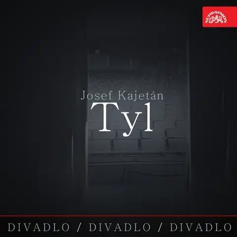 Umenie - ostatné SUPRAPHON a.s. Divadlo, divadlo, divadlo - Josef Kajetán Tyl