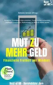 Biznis a kariéra Mut zu mehr Geld! Finanzielle Freiheit per Mindset - Simone Janson