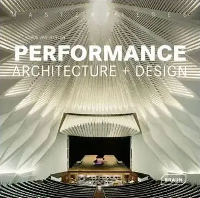 Architektúra Masterpieces: Performance Architecture + Design - Chris van Uffelen