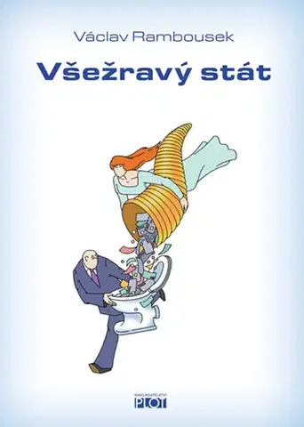 Sociológia, etnológia Všežravý stát - Václav Rambousek