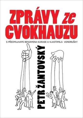 Fejtóny, rozhovory, reportáže Zprávy ze cvokhauzu - Petr Žantovský