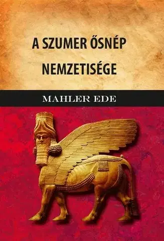Archeológia, genealógia a heraldika A Szumer ősnép nemzetisége - Ede Mahler