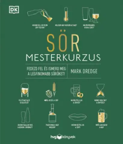 Pivo, whiskey, nápoje, kokteily Sör mesterkurzus - Mark Dredge