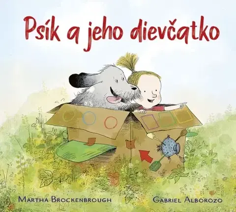 Rozprávky Psík a jeho dievčatko - Martha Brockenbrough,Gabriel Alborozo,Lucia Hlubeňová
