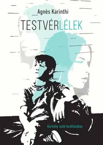 Beletria - ostatné Testvérlélek - Agnes Karinthi