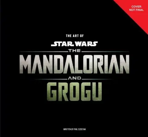 Film - encyklopédie, ročenky The Art of Star Wars: The Mandalorian and Grogu - Phil Szostak